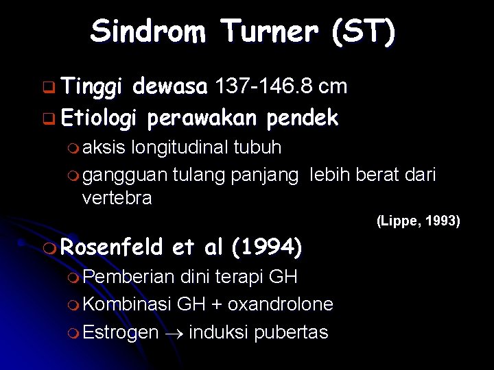 Sindrom Turner (ST) q Tinggi dewasa 137 -146. 8 cm q Etiologi perawakan pendek