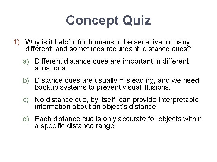 Concept Quiz 1) Why is it helpful for humans to be sensitive to many