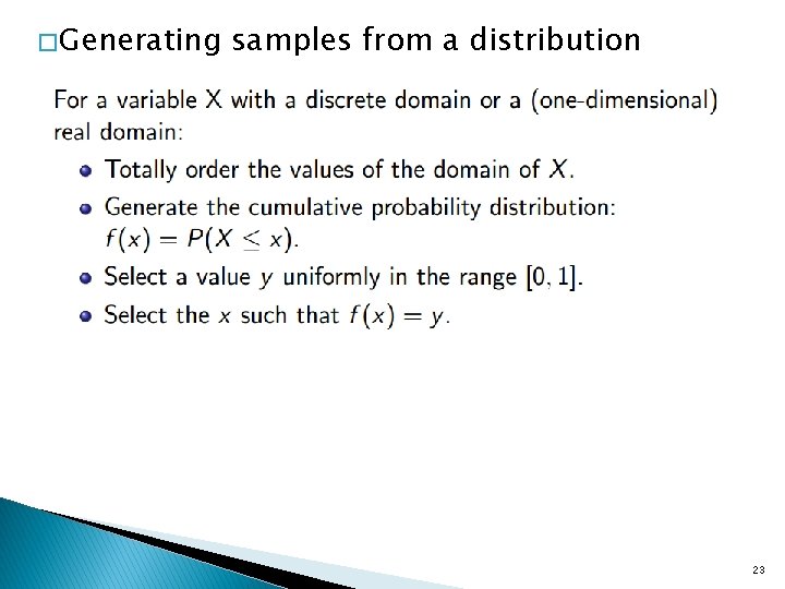 � Generating samples from a distribution 23 