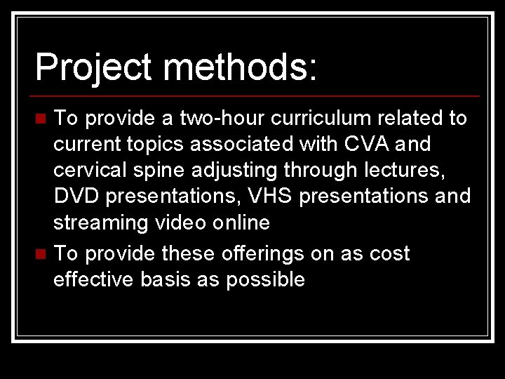 Project methods: To provide a two-hour curriculum related to current topics associated with CVA