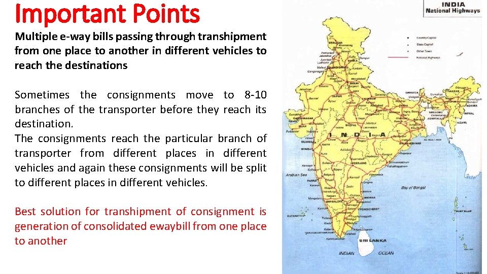 Important Points Multiple e-way bills passing through transhipment from one place to another in