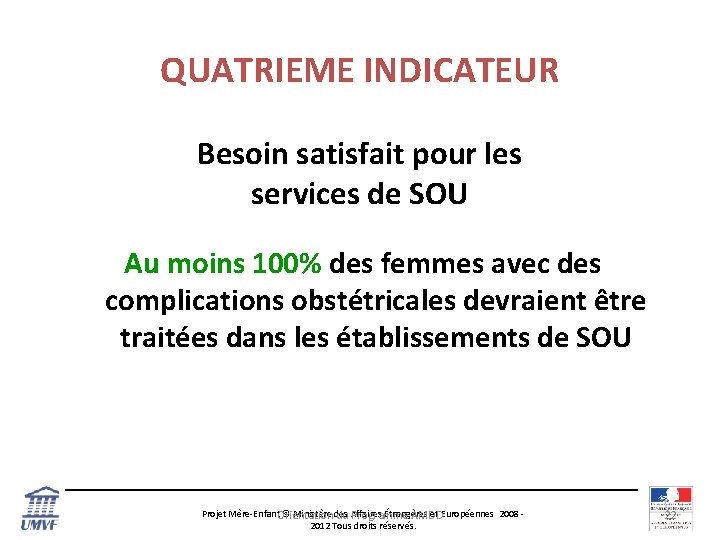 QUATRIEME INDICATEUR Besoin satisfait pour les services de SOU Au moins 100% des femmes