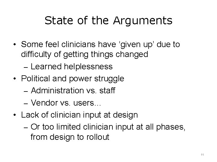 State of the Arguments • Some feel clinicians have ‘given up’ due to difficulty