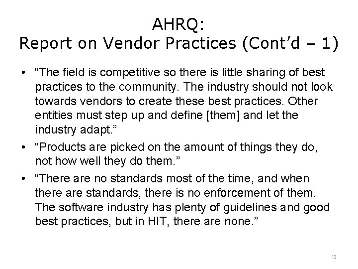 AHRQ: Report on Vendor Practices (Cont’d – 1) • “The field is competitive so