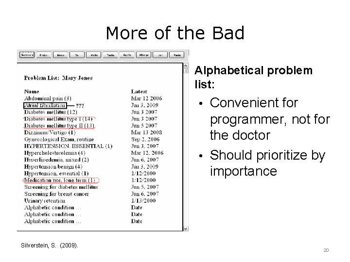 More of the Bad • Alphabetical problem list: • Convenient for programmer, not for