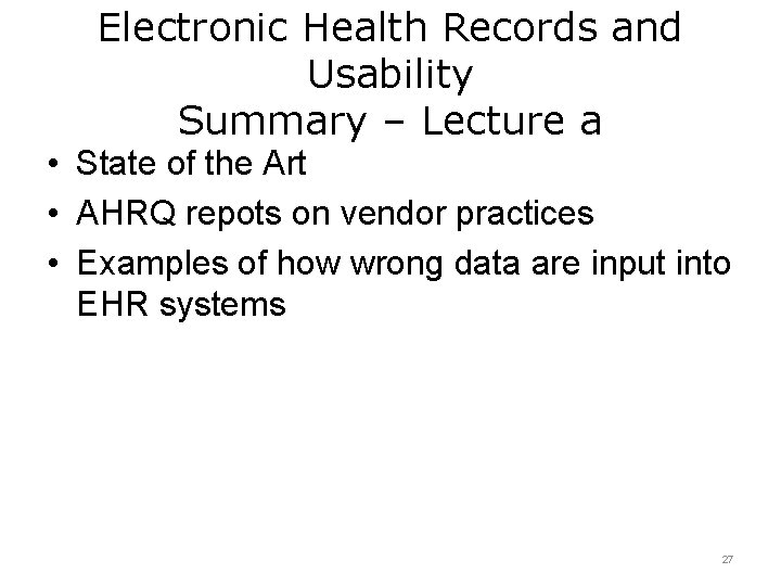 Electronic Health Records and Usability Summary – Lecture a • State of the Art