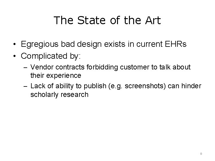 The State of the Art • Egregious bad design exists in current EHRs •