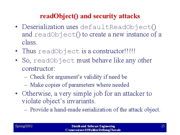 read. Object() and security attacks • Deserialization uses default. Read. Object() and read. Object()