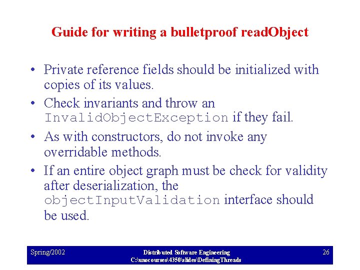 Guide for writing a bulletproof read. Object • Private reference fields should be initialized