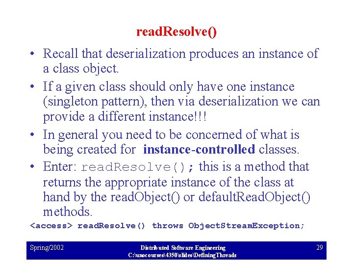 read. Resolve() • Recall that deserialization produces an instance of a class object. •