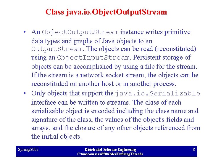 Class java. io. Object. Output. Stream • An Object. Output. Stream instance writes primitive