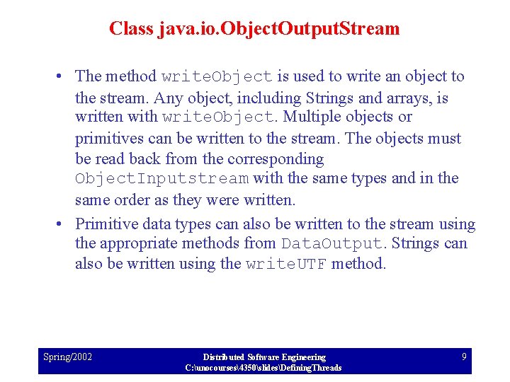 Class java. io. Object. Output. Stream • The method write. Object is used to