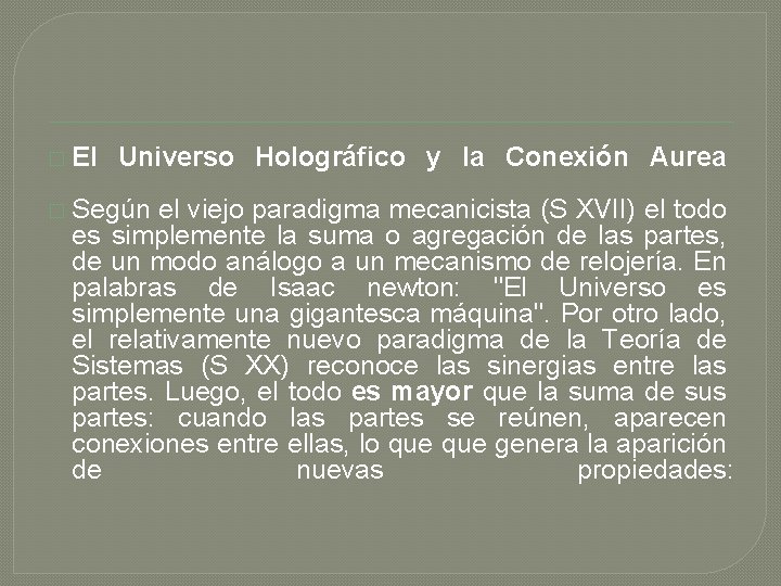 � El Universo Holográfico y la Conexión Aurea � Según el viejo paradigma mecanicista