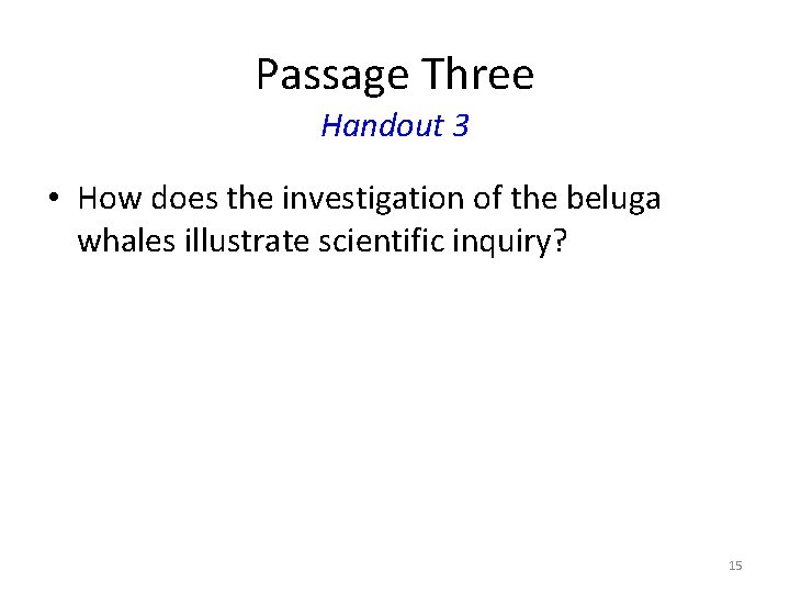 Passage Three Handout 3 • How does the investigation of the beluga whales illustrate
