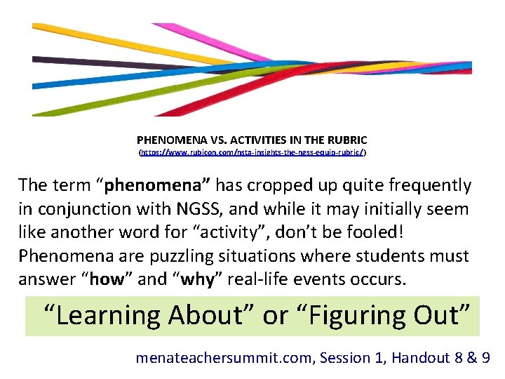 PHENOMENA VS. ACTIVITIES IN THE RUBRIC (https: //www. rubicon. com/nsta-insights-the-ngss-equip-rubric/) The term “phenomena” has