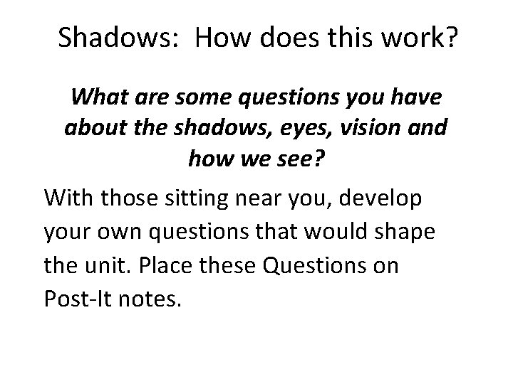 Shadows: How does this work? What are some questions you have about the shadows,