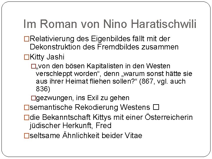 Im Roman von Nino Haratischwili �Relativierung des Eigenbildes fällt mit der Dekonstruktion des Fremdbildes