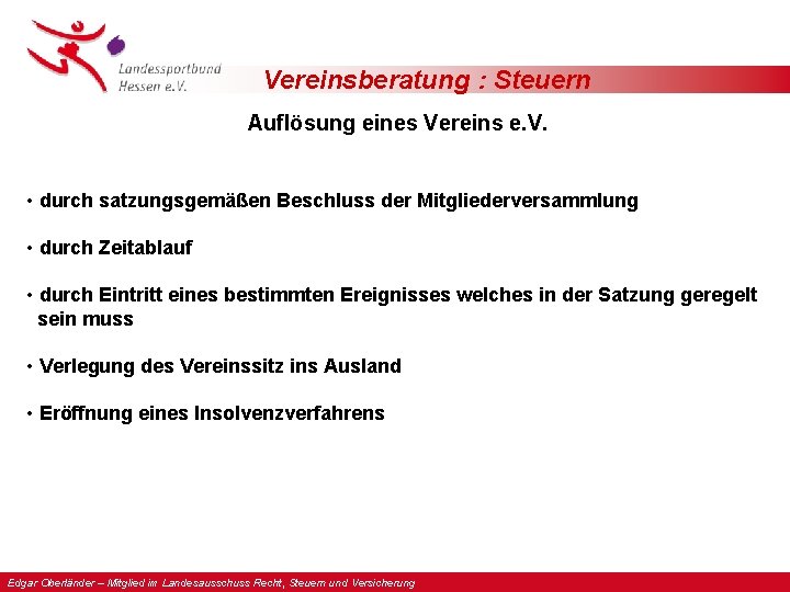 Vereinsberatung : Steuern Auflösung eines Vereins e. V. • durch satzungsgemäßen Beschluss der Mitgliederversammlung