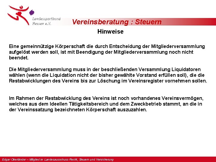 Vereinsberatung : Steuern Hinweise Eine gemeinnützige Körperschaft die durch Entscheidung der Mitgliederversammlung aufgelöst werden