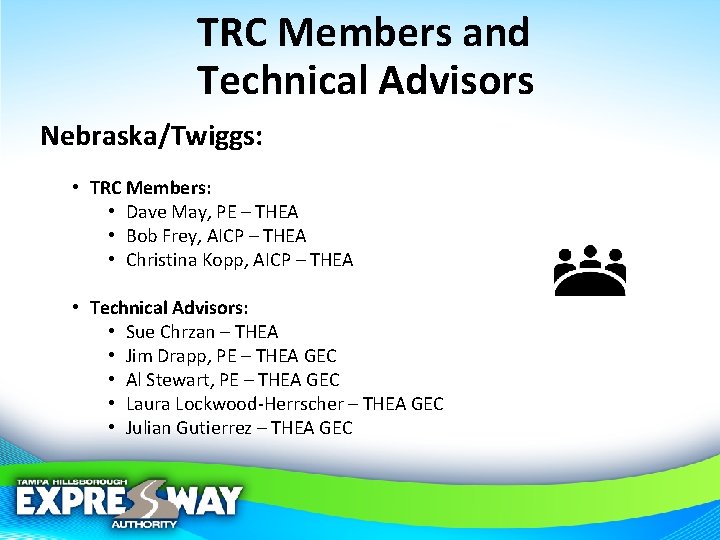 TRC Members and Technical Advisors Nebraska/Twiggs: • TRC Members: • Dave May, PE –