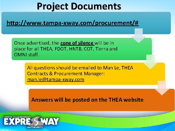 Project Documents http: //www. tampa-xway. com/procurement/# Once advertised, the cone of silence will be