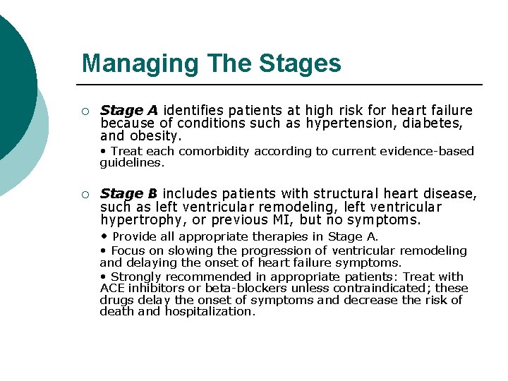 Managing The Stages ¡ Stage A identifies patients at high risk for heart failure