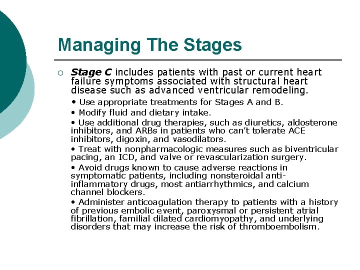 Managing The Stages ¡ Stage C includes patients with past or current heart failure