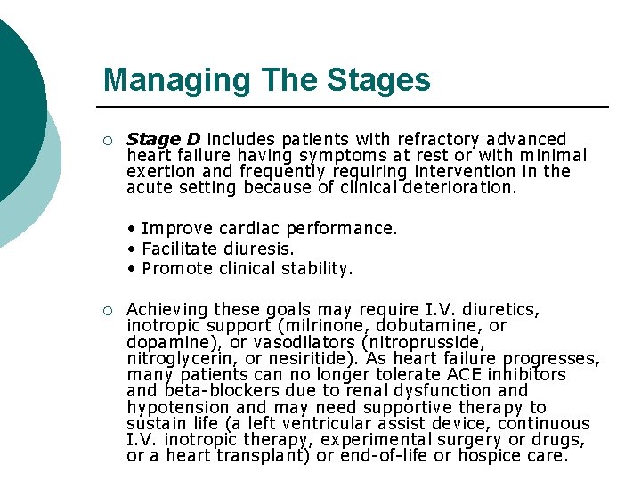 Managing The Stages ¡ Stage D includes patients with refractory advanced heart failure having