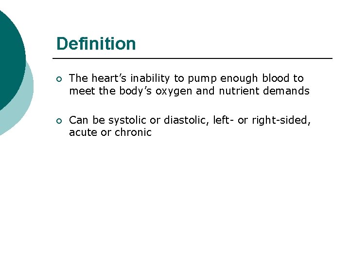 Definition ¡ The heart’s inability to pump enough blood to meet the body’s oxygen