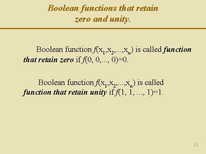 Boolean functions that retain zero and unity. Boolean function f(x 1, x 2, .