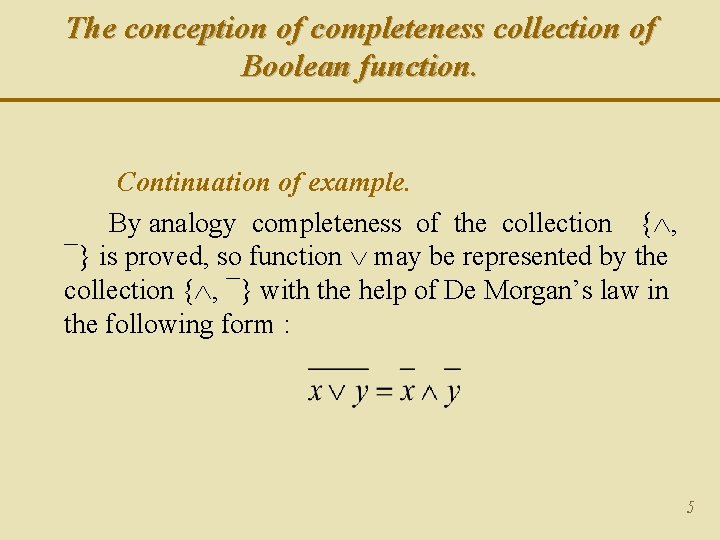 The conception of completeness collection of Boolean function. Continuation of example. By analogy completeness