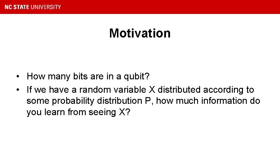 Motivation • How many bits are in a qubit? • If we have a