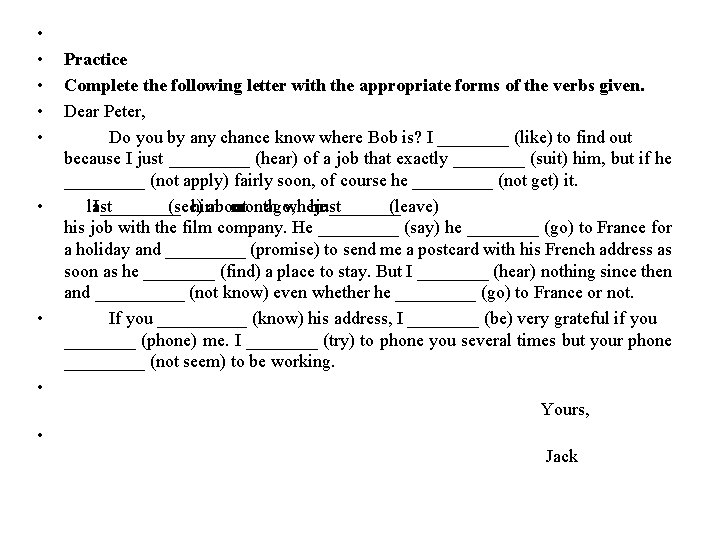  • • Practice Complete the following letter with the appropriate forms of the