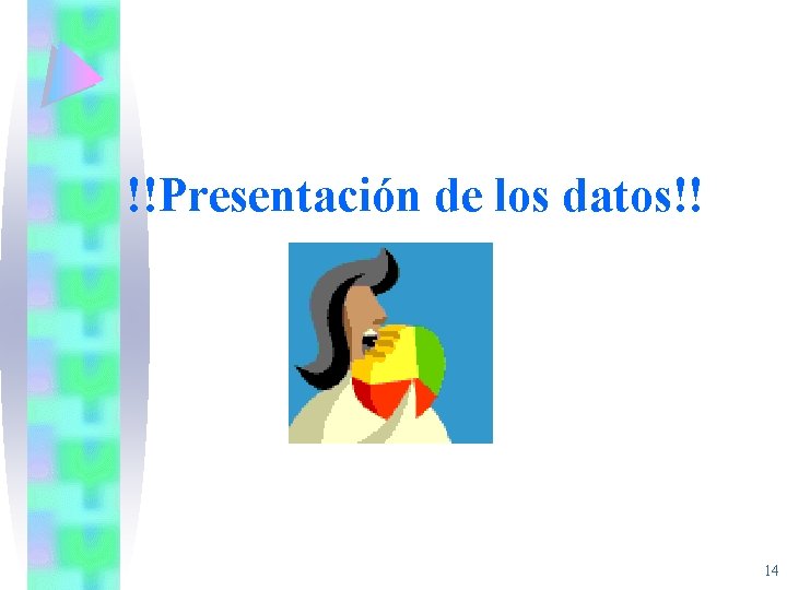 !!Presentación de los datos!! 14 