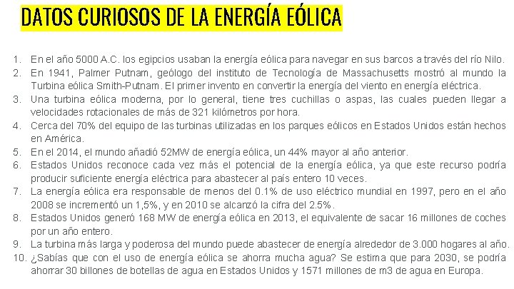 DATOS CURIOSOS DE LA ENERGÍA EÓLICA 1. En el año 5000 A. C. los