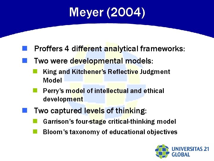 Meyer (2004) n Proffers 4 different analytical frameworks: n Two were developmental models: n