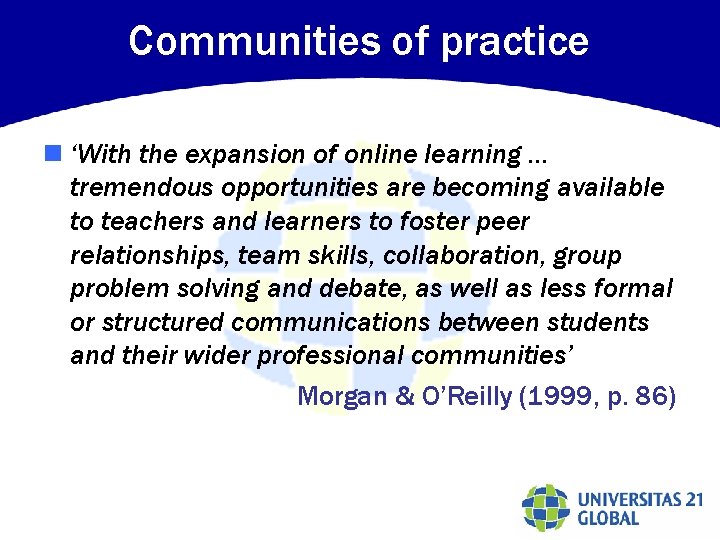 Communities of practice n ‘With the expansion of online learning … tremendous opportunities are