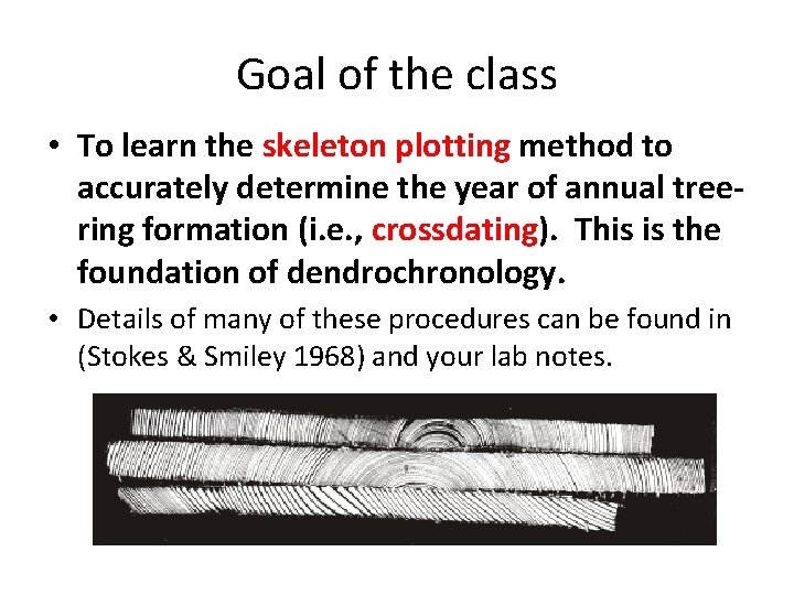 Goal of the class • To learn the skeleton plotting method to accurately determine