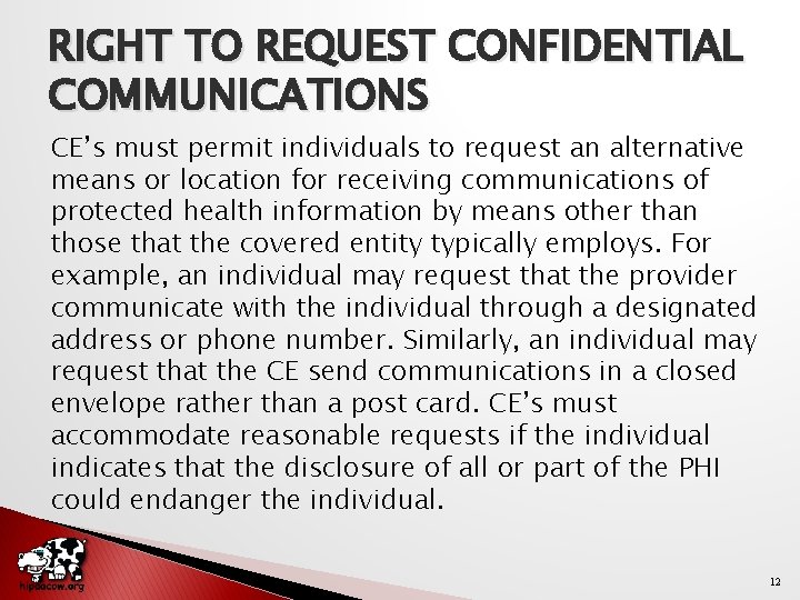 RIGHT TO REQUEST CONFIDENTIAL COMMUNICATIONS CE’s must permit individuals to request an alternative means