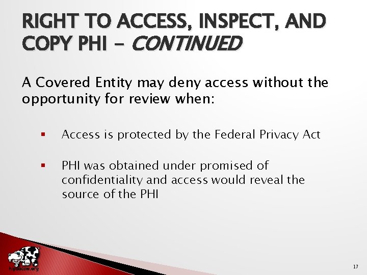 RIGHT TO ACCESS, INSPECT, AND COPY PHI - CONTINUED A Covered Entity may deny