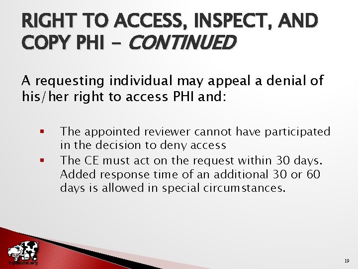 RIGHT TO ACCESS, INSPECT, AND COPY PHI - CONTINUED A requesting individual may appeal