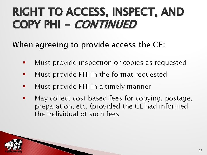 RIGHT TO ACCESS, INSPECT, AND COPY PHI - CONTINUED When agreeing to provide access