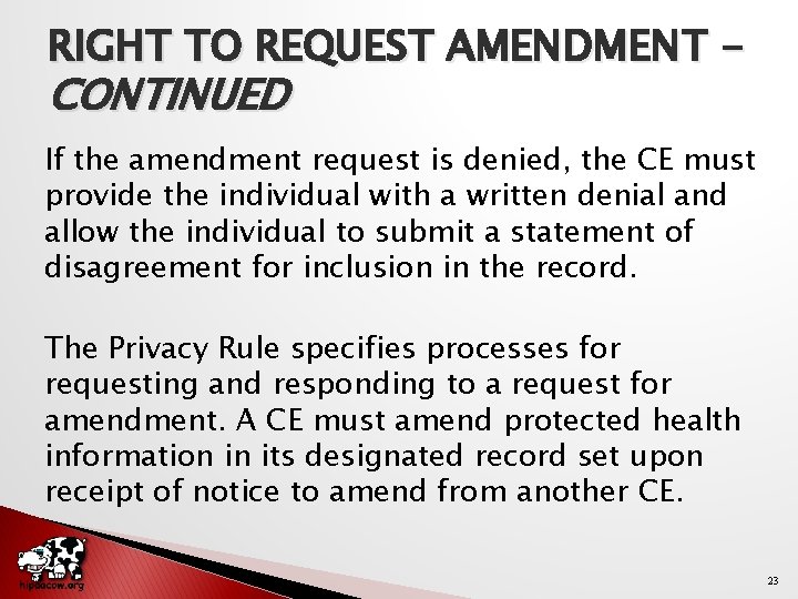 RIGHT TO REQUEST AMENDMENT - CONTINUED If the amendment request is denied, the CE