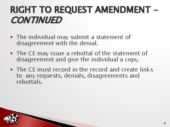 RIGHT TO REQUEST AMENDMENT - CONTINUED § The individual may submit a statement of