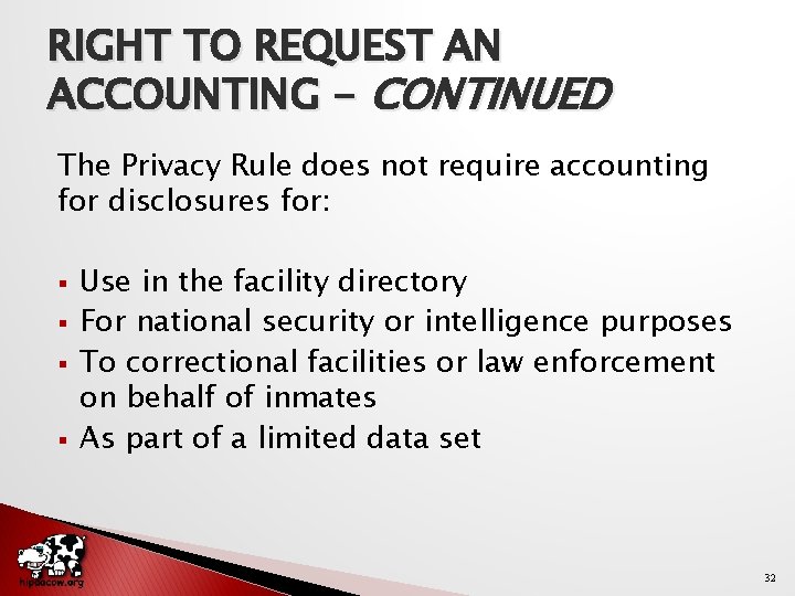 RIGHT TO REQUEST AN ACCOUNTING - CONTINUED The Privacy Rule does not require accounting