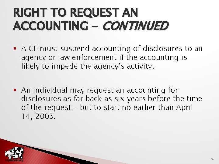 RIGHT TO REQUEST AN ACCOUNTING - CONTINUED § A CE must suspend accounting of