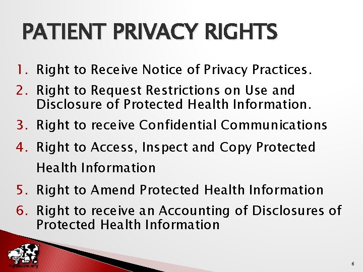 PATIENT PRIVACY RIGHTS 1. Right to Receive Notice of Privacy Practices. 2. Right to