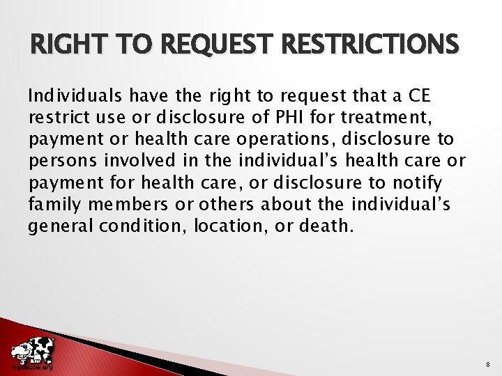 RIGHT TO REQUEST RESTRICTIONS Individuals have the right to request that a CE restrict
