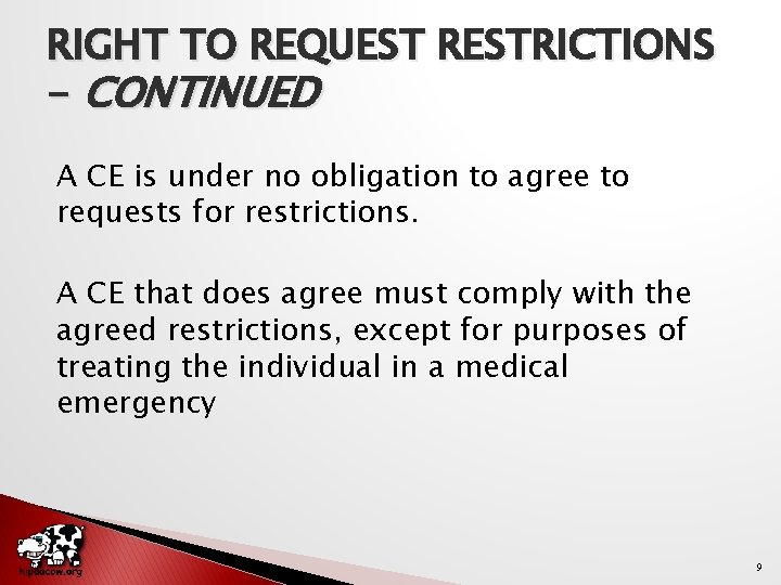 RIGHT TO REQUEST RESTRICTIONS - CONTINUED A CE is under no obligation to agree