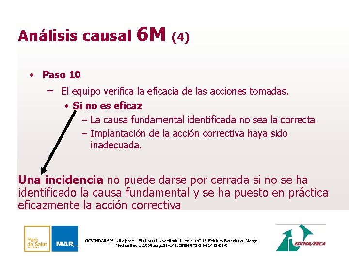 Análisis causal 6 M (4) • Paso 10 – El equipo verifica la eficacia